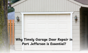Why-Timely-Garage-Door-Repair-in-Port-Jefferson-is-Essential (1)