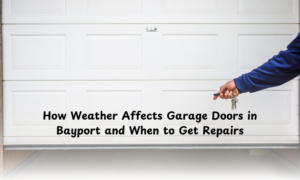 How-Weather-Affects-Garage-Doors-in-Bayport-and-When-to-Get-Repairs